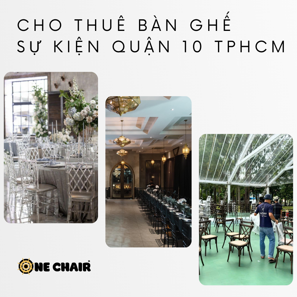 Cho Thuê Bàn Ghế Sự Kiện Sang Trọng Quận 10 TPHCM – ONE CHAIR