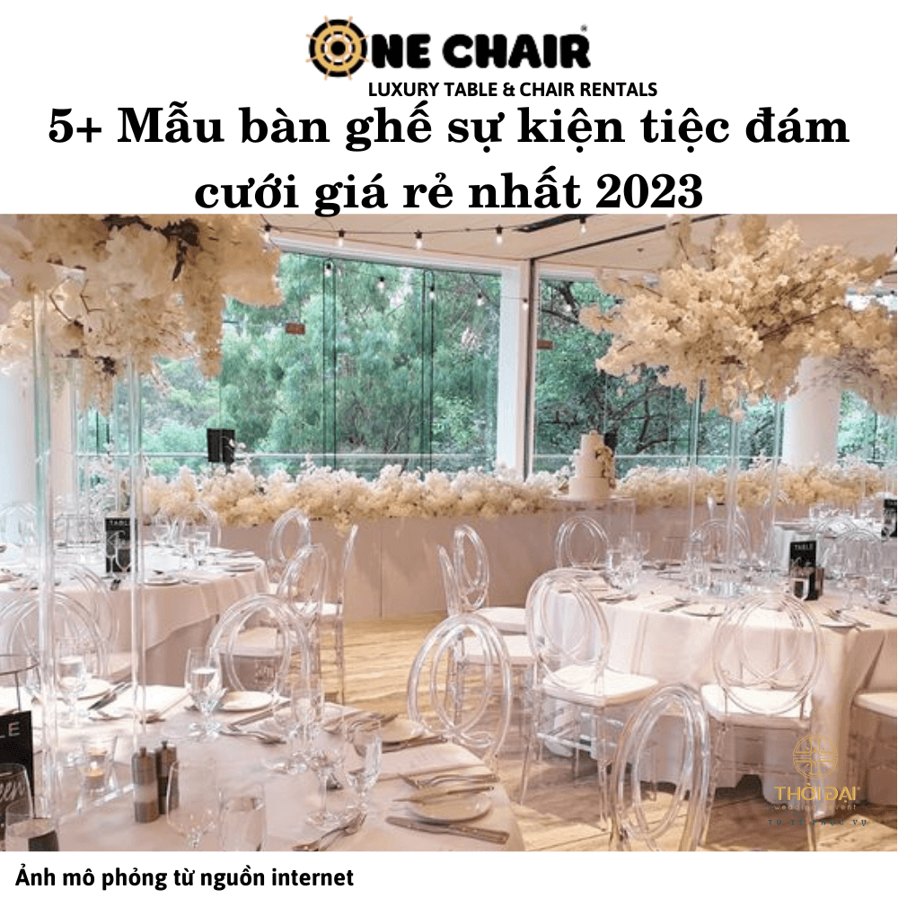 5+ Mẫu bàn ghế sự kiện tiệc đám cưới giá rẻ nhất 2023