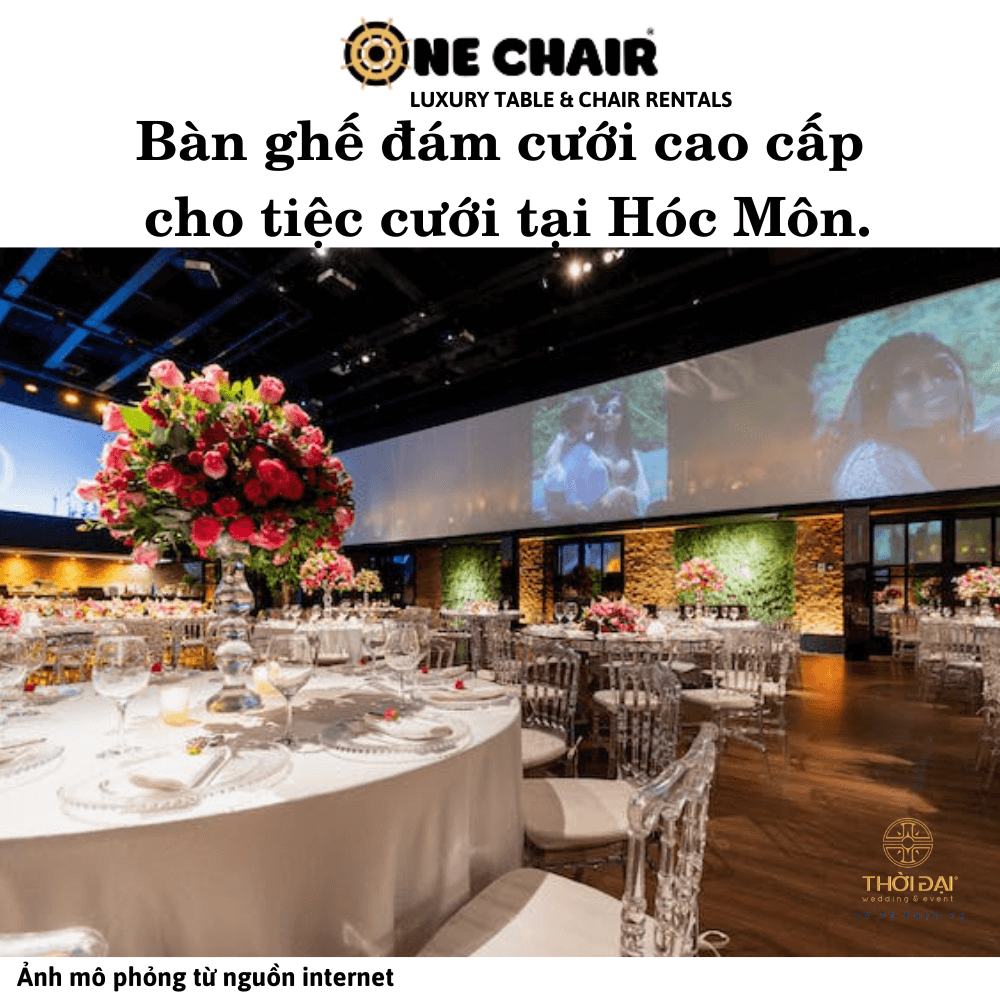 Bàn ghế đám cưới cao cấp cho tiệc cưới tại Hóc Môn.