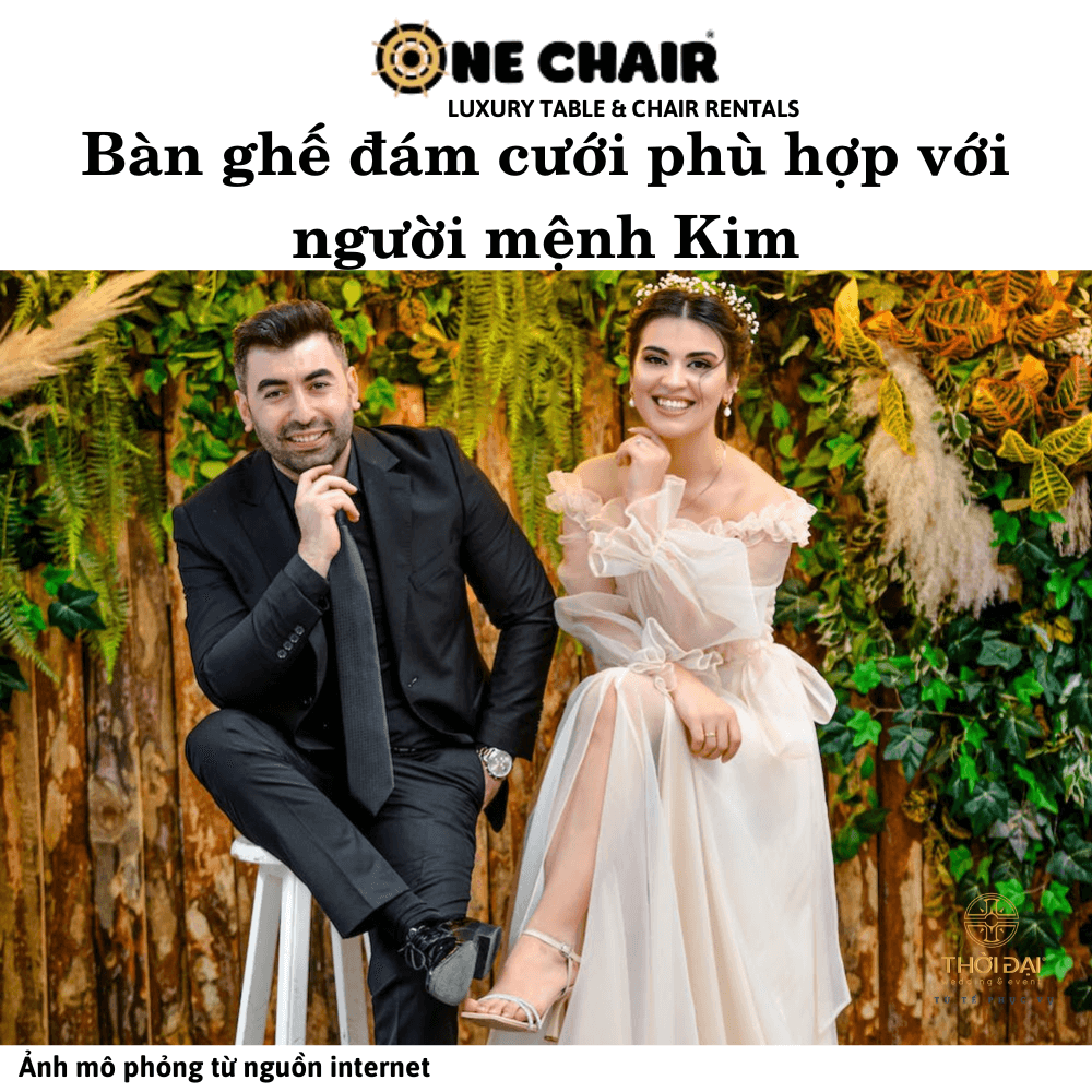 Bàn ghế đám cưới phù hợp với người mệnh Kim