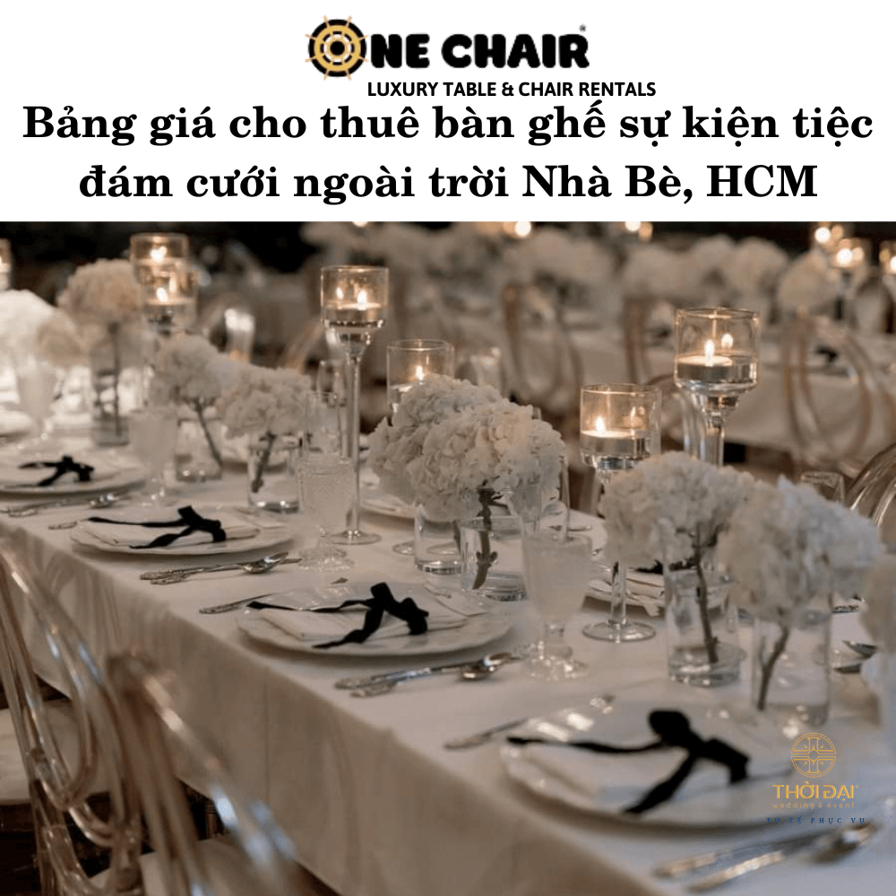 Bảng giá cho thuê bàn ghế sự kiện tiệc đám cưới ngoài trời Nhà Bè, HCM.