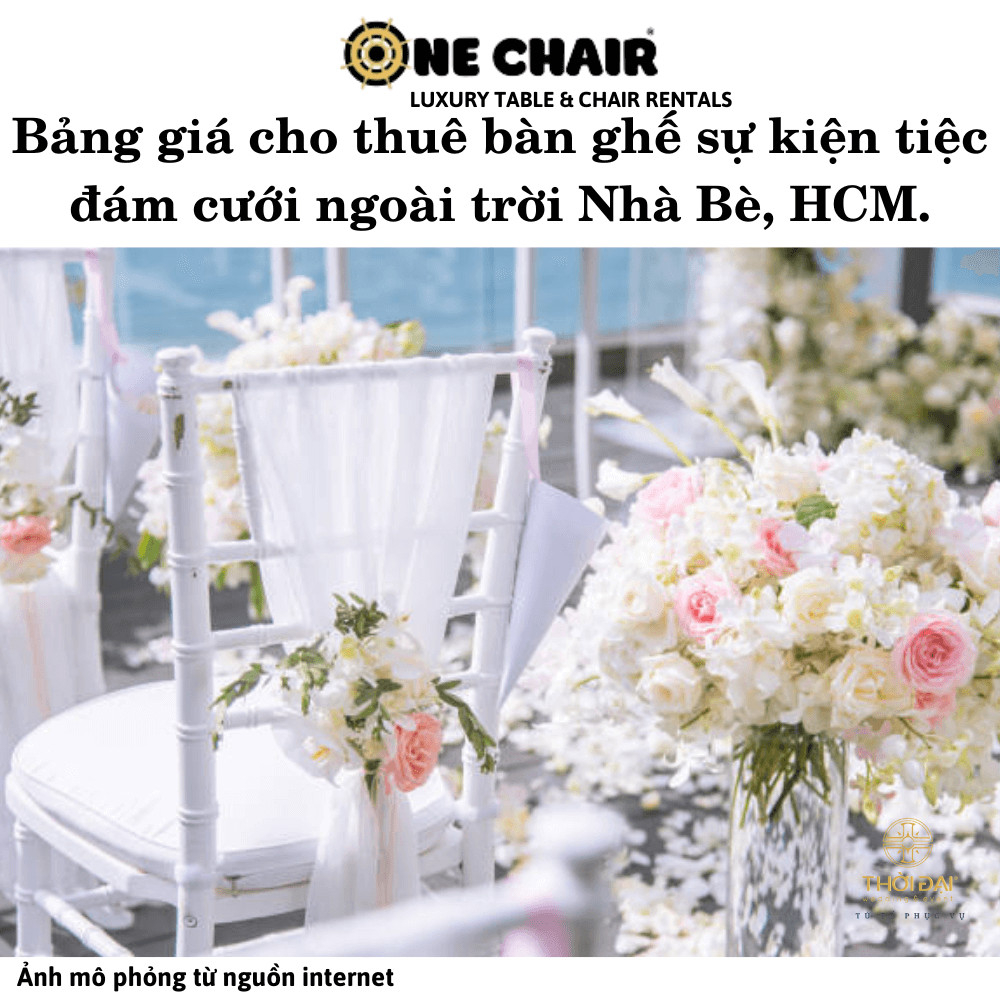 Bảng giá cho thuê bàn ghế sự kiện tiệc đám cưới ngoài trời Nhà Bè, HCM.
