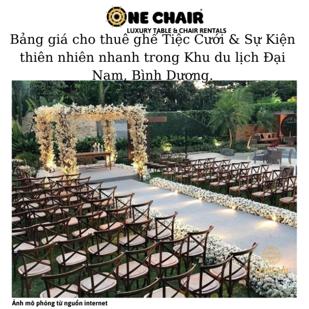 Bảng giá cho thuê ghế Tiệc Cưới & Sự Kiện thiên nhiên nhanh trong Khu du lịch Đại Nam, Bình Dương.