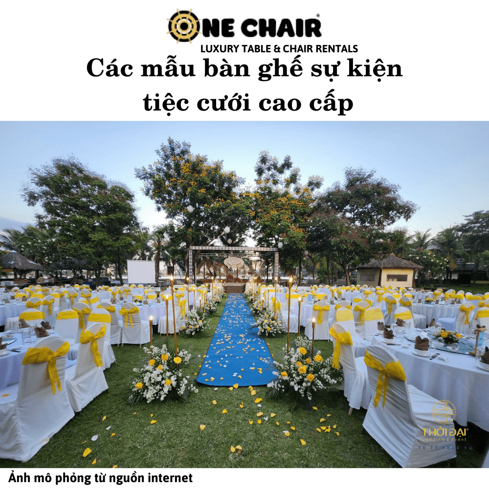 Các mẫu bàn ghế sự kiện tiệc cưới cao cấp