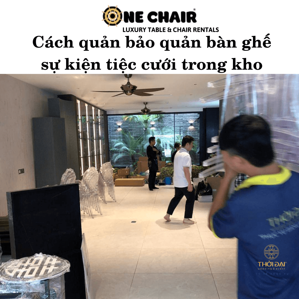 Cách quản bảo quản bàn ghế sự kiện tiệc cưới trong kho