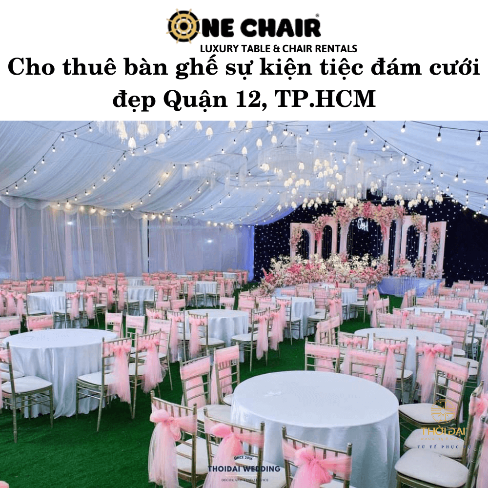 Cho thuê bàn ghế sự kiện tiệc đám cưới đẹp Quận 12, TP.HCM
