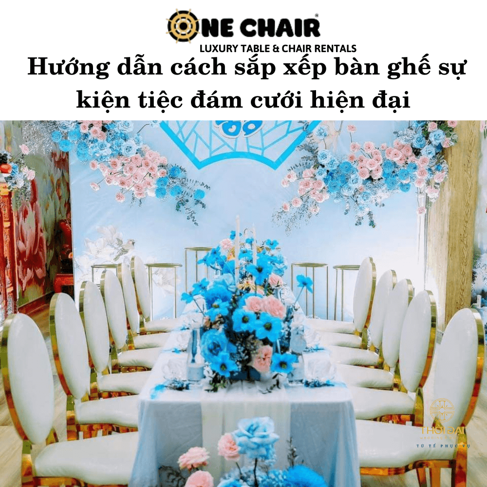 Hướng dẫn cách sắp xếp bàn ghế sự kiện tiệc đám cưới hiện đại