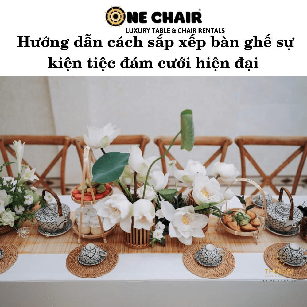 Hướng dẫn cách sắp xếp bàn ghế sự kiện tiệc đám cưới hiện đại