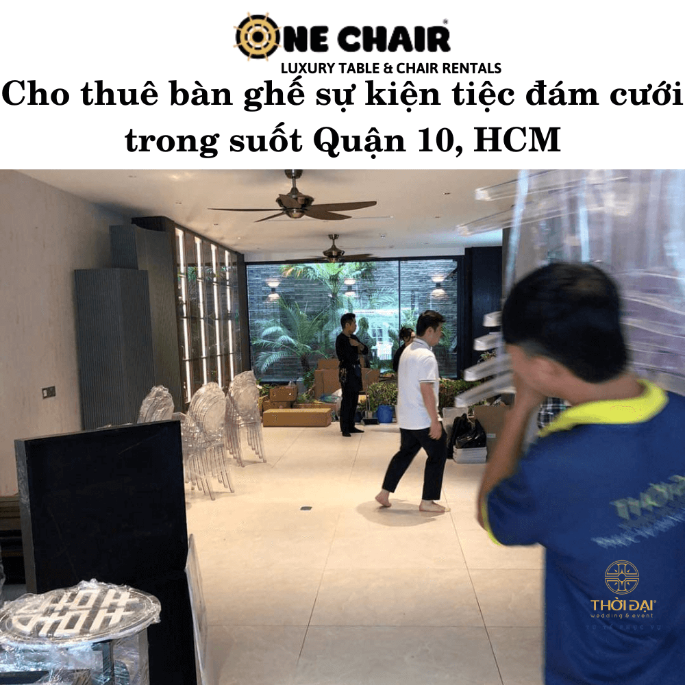 Cho thuê bàn ghế sự kiện tiệc đám cưới trong suốt Quận 10, HCM