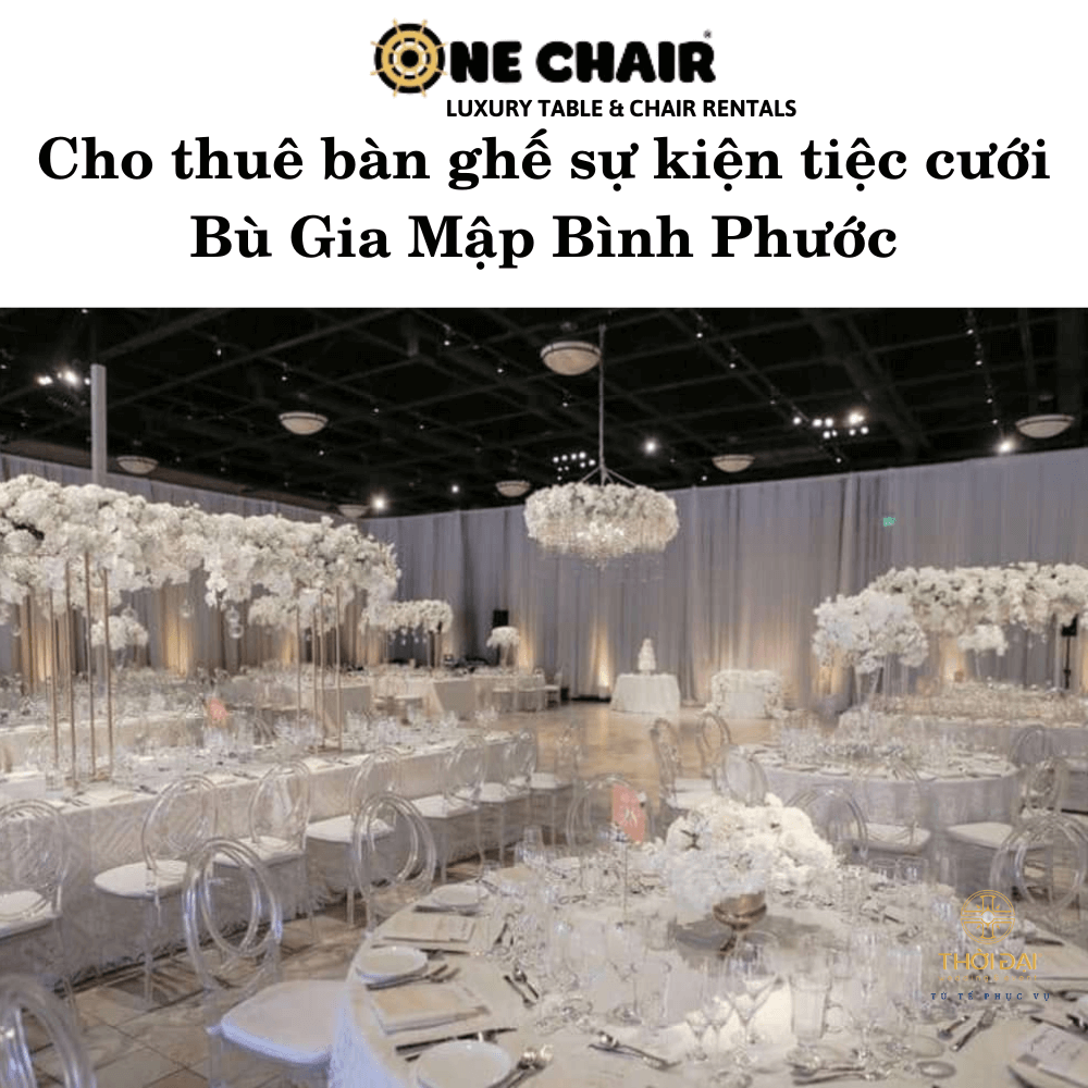 Cho thuê bàn ghế sự kiện tiệc cưới Bù Gia Mập Bình Phước
