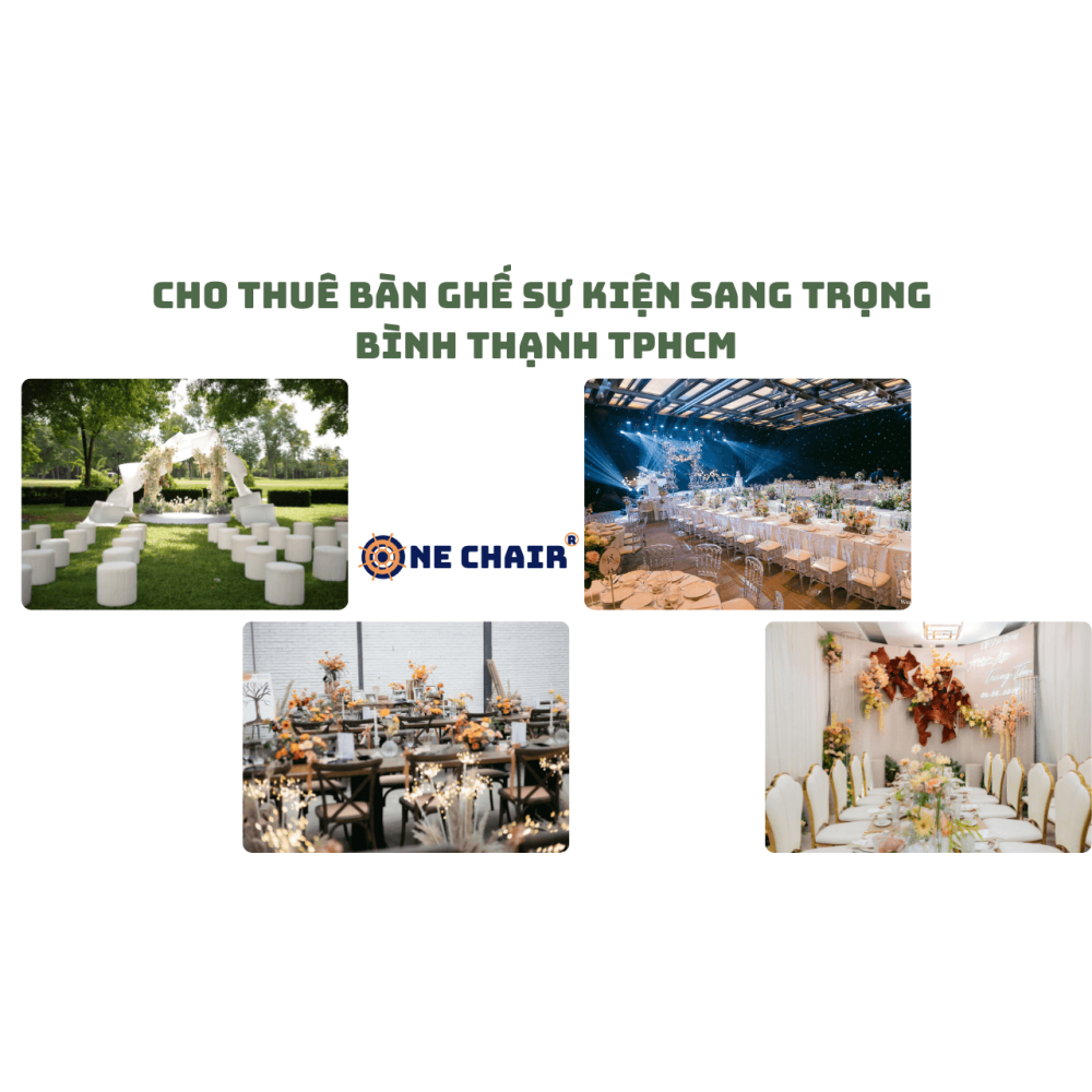 Cho Thuê Bàn Ghế Sự Kiện Sang Trọng Bình Thạnh TPHCM – ONE CHAIR