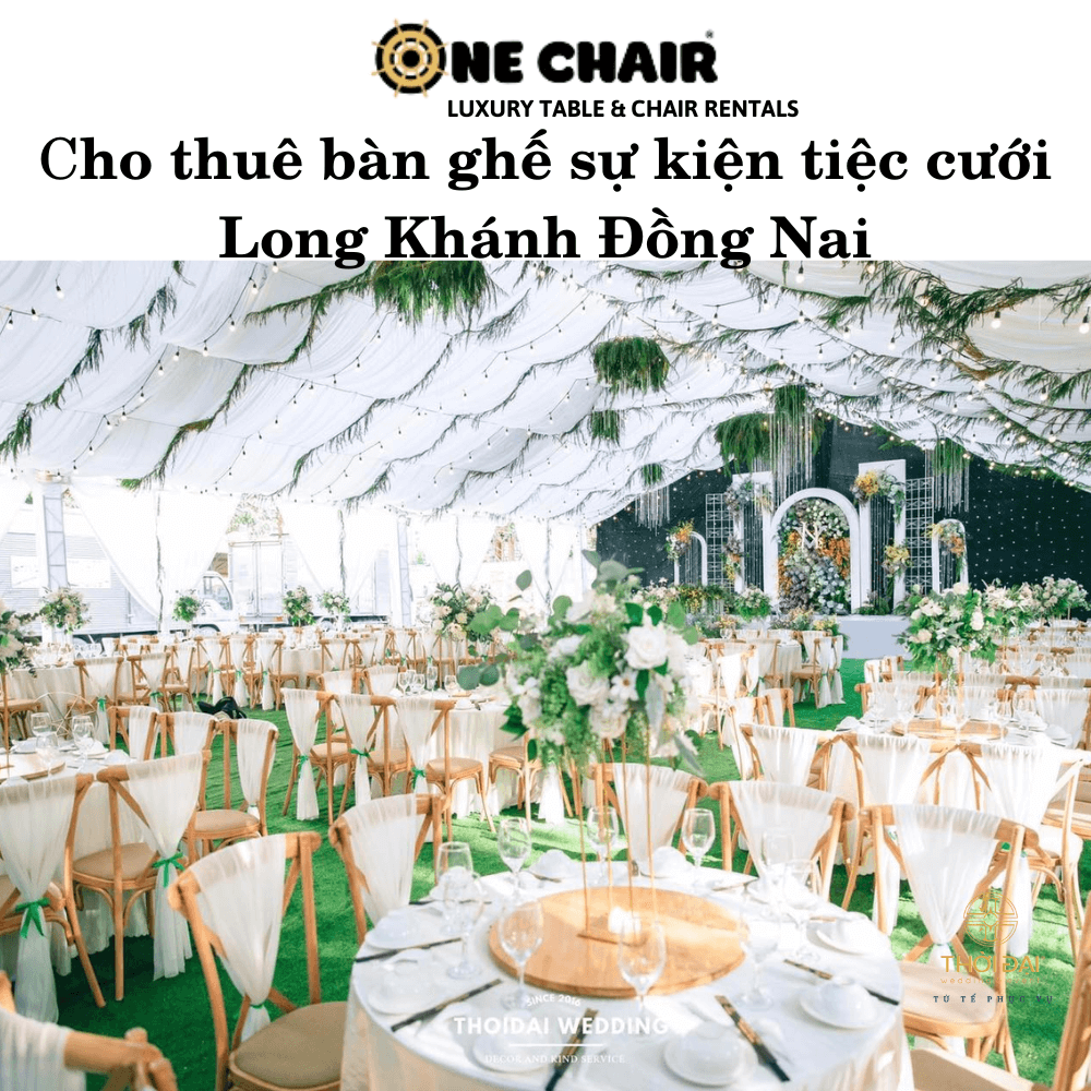 Cho thuê bàn ghế sự kiện tiệc cưới Long Khánh Đồng Nai