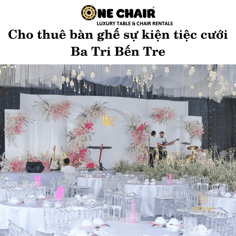 Cho thuê bàn ghế sự kiện tiệc cưới Ba Tri Bến Tre
