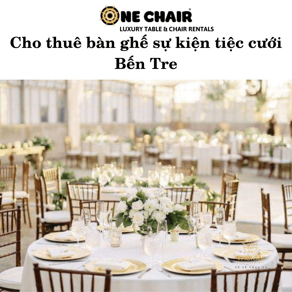 Cho thuê bàn ghế sự kiện tiệc cưới Bến Tre