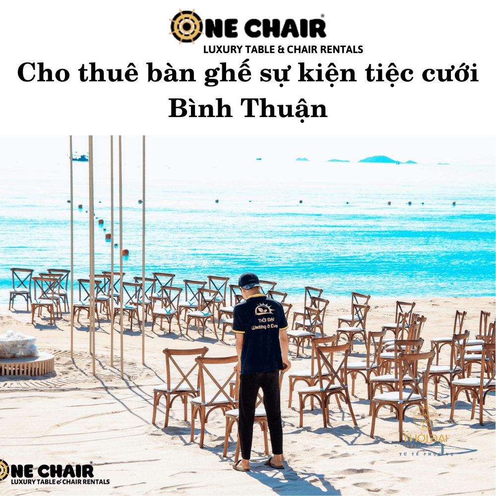 Cho thuê bàn ghế sự kiện tiệc cưới Bình Thuận