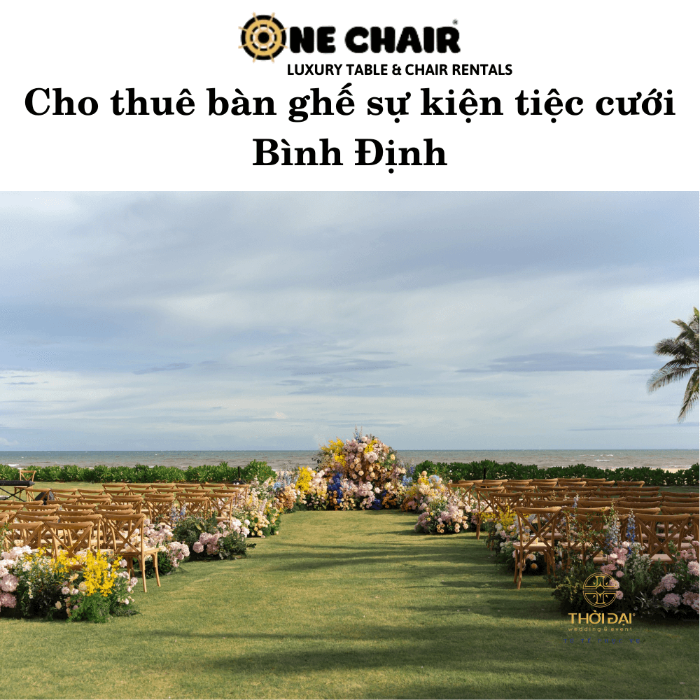 Cho thuê bàn ghế sự kiện tiệc cưới Bình Định.