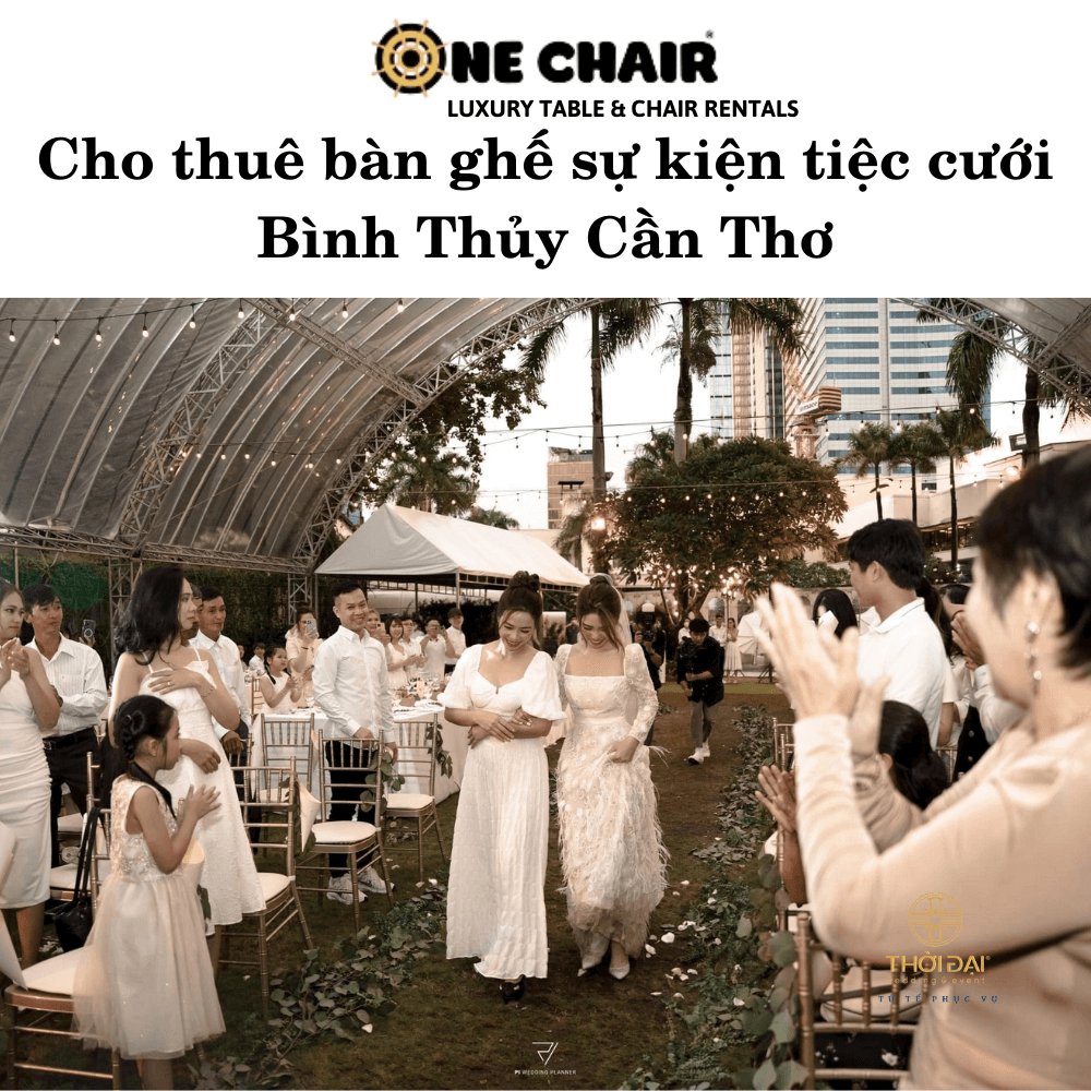 Cho thuê bàn ghế sự kiện tiệc cưới Bình Thủy Cần Thơ