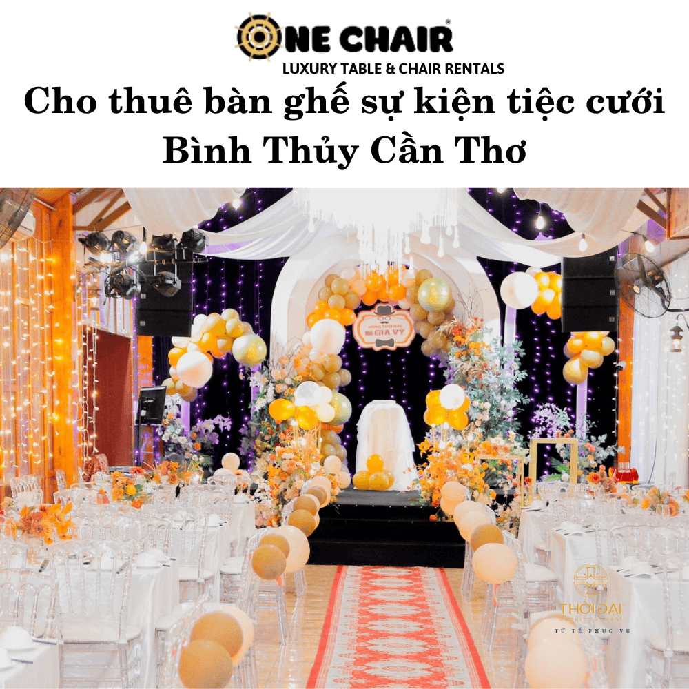 Cho thuê bàn ghế sự kiện tiệc cưới Bình Thủy Cần Thơ