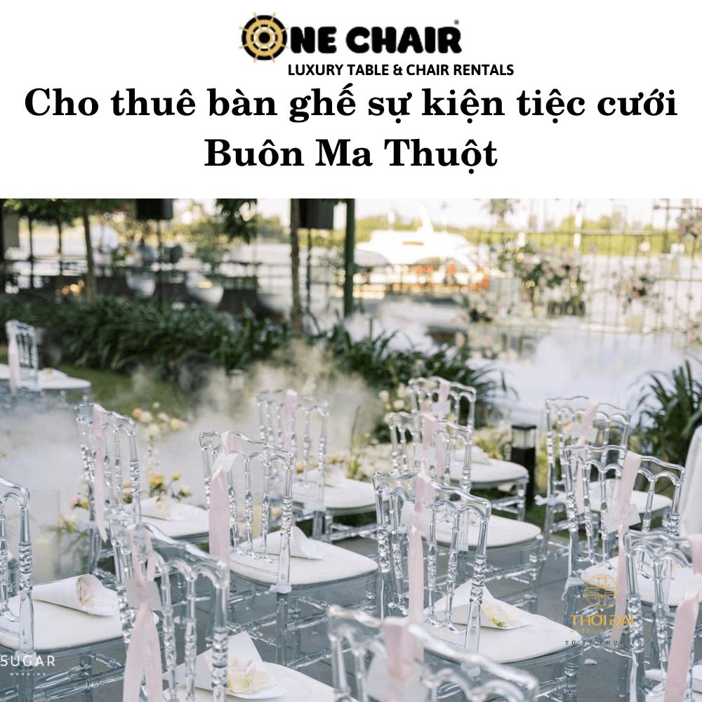 Cho thuê bàn ghế sự kiện tiệc cưới Buôn Ma Thuột