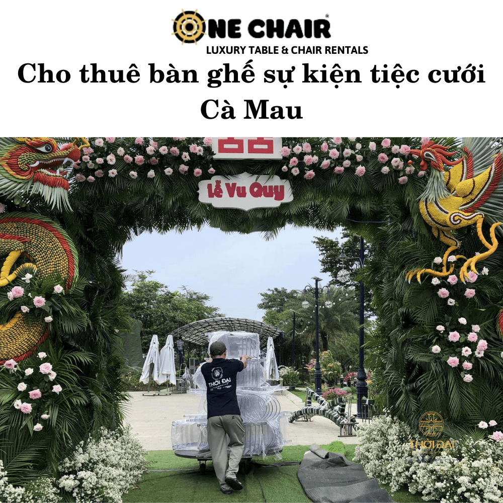 Cho thuê bàn ghế sự kiện tiệc cưới Cà Mau
