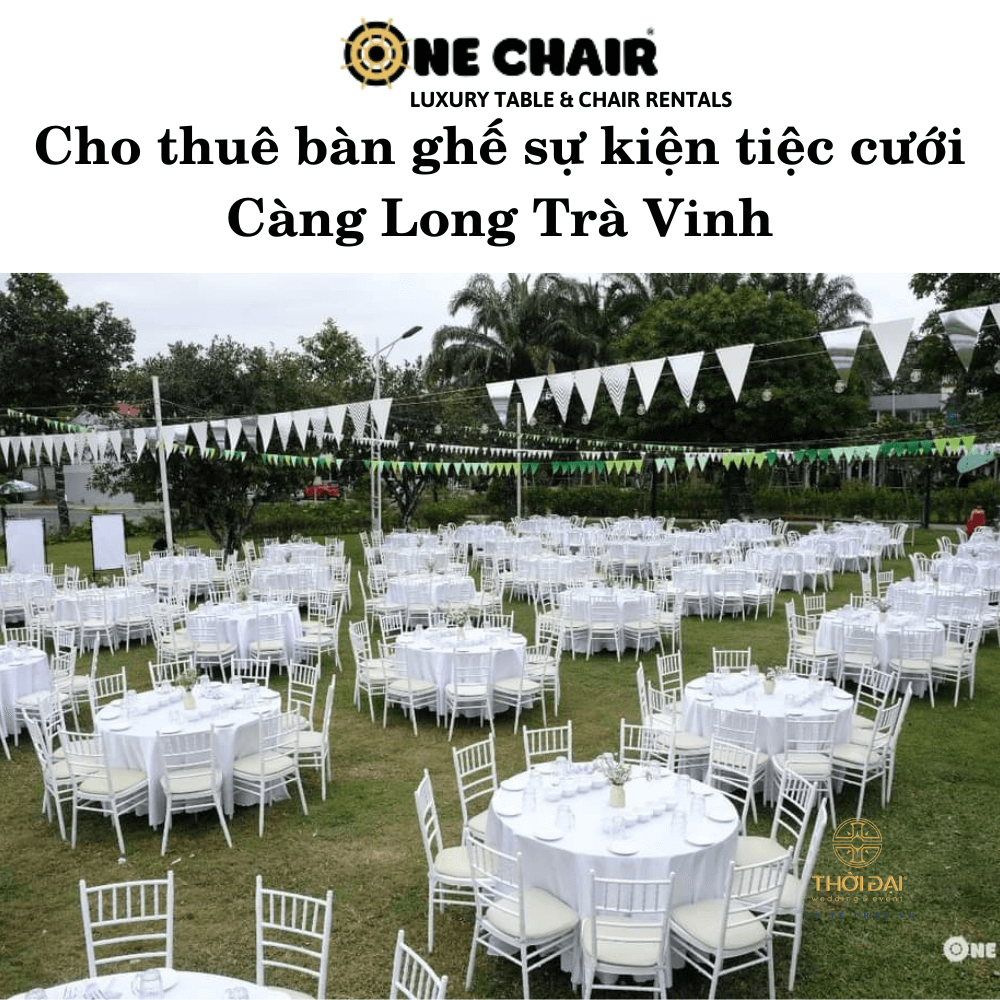 Cho thuê bàn ghế sự kiện tiệc cưới Càng Long Trà Vinh