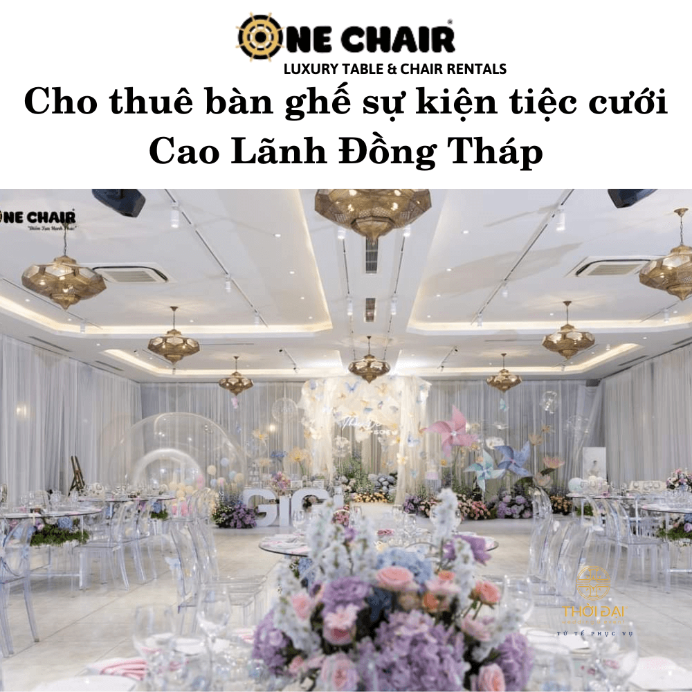 Cho thuê bàn ghế sự kiện tiệc cưới Cao Lãnh Đồng Tháp