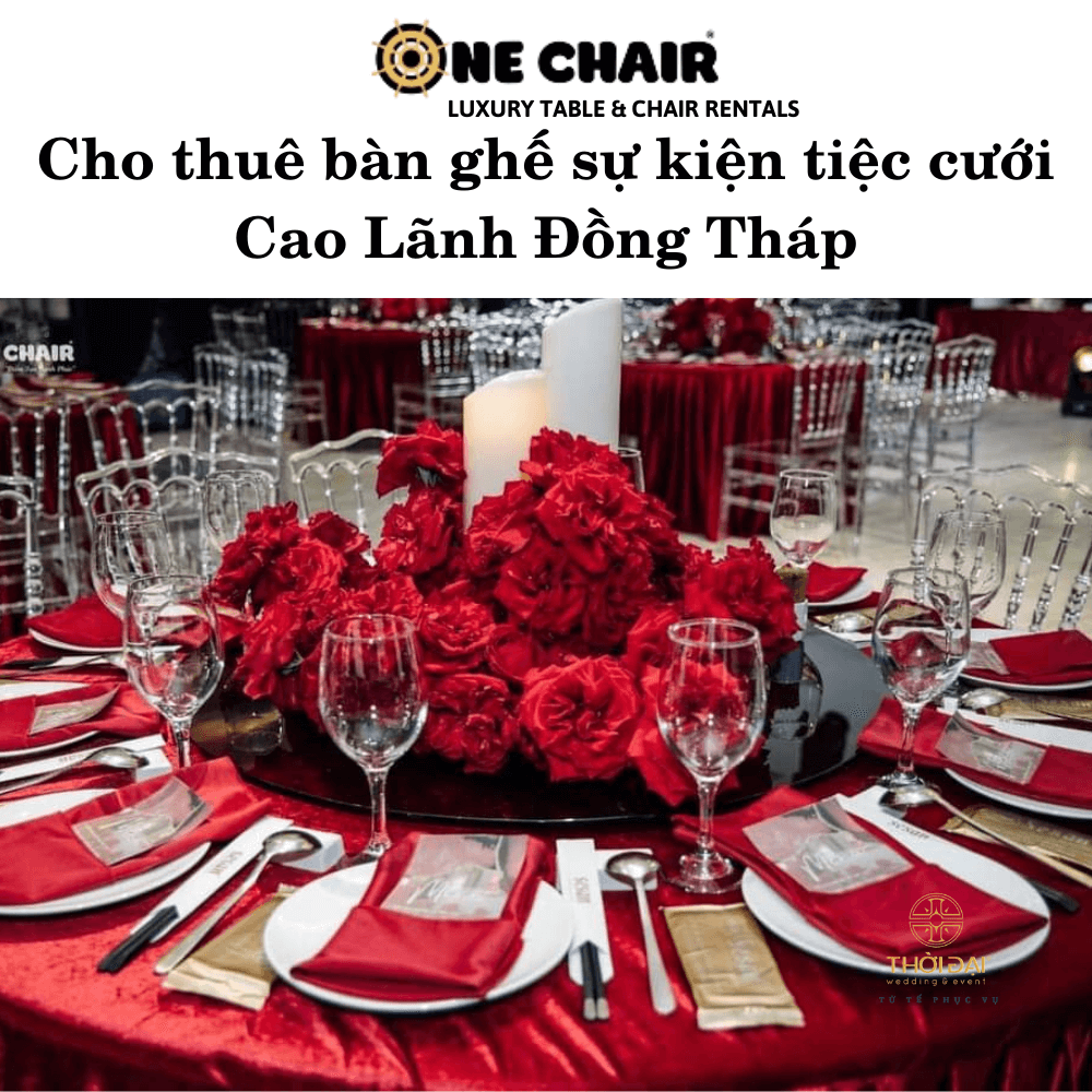 Cho thuê bàn ghế sự kiện tiệc cưới Cao Lãnh Đồng Tháp