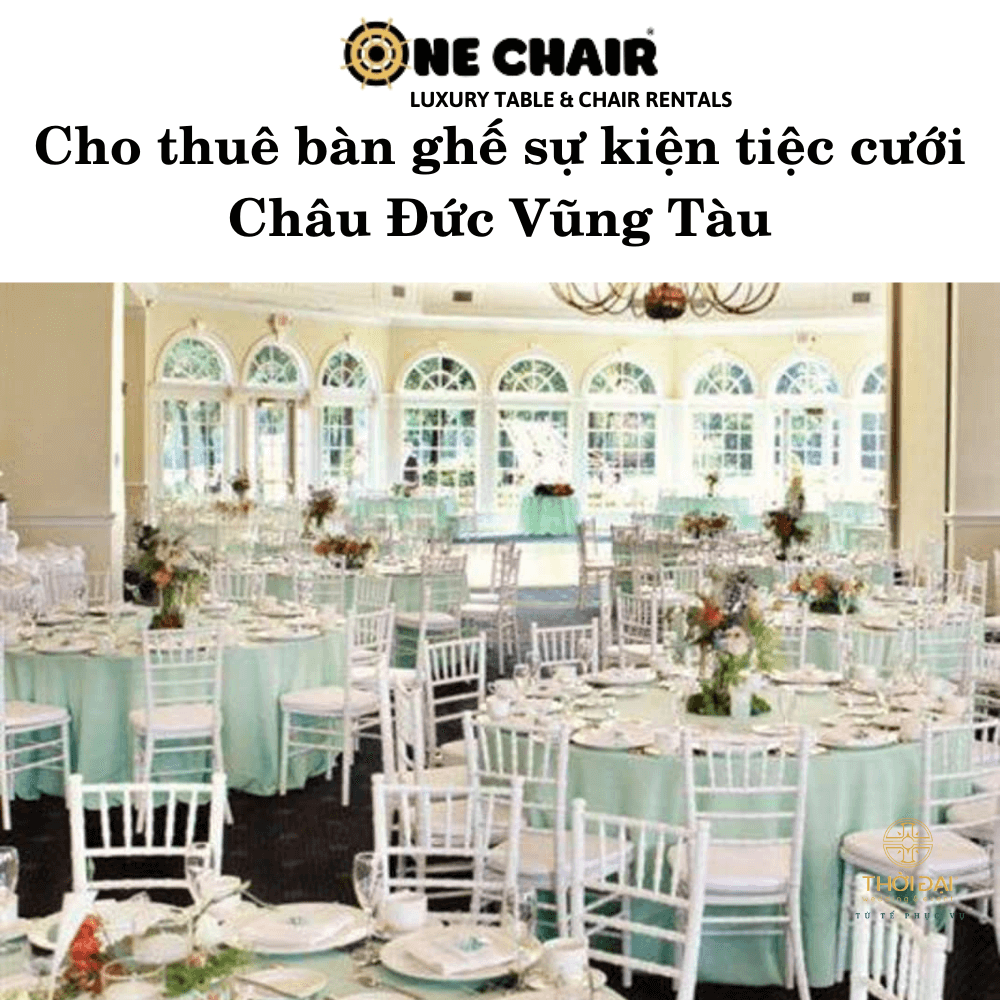 Cho thuê bàn ghế sự kiện tiệc cưới Châu Đức Vũng Tàu