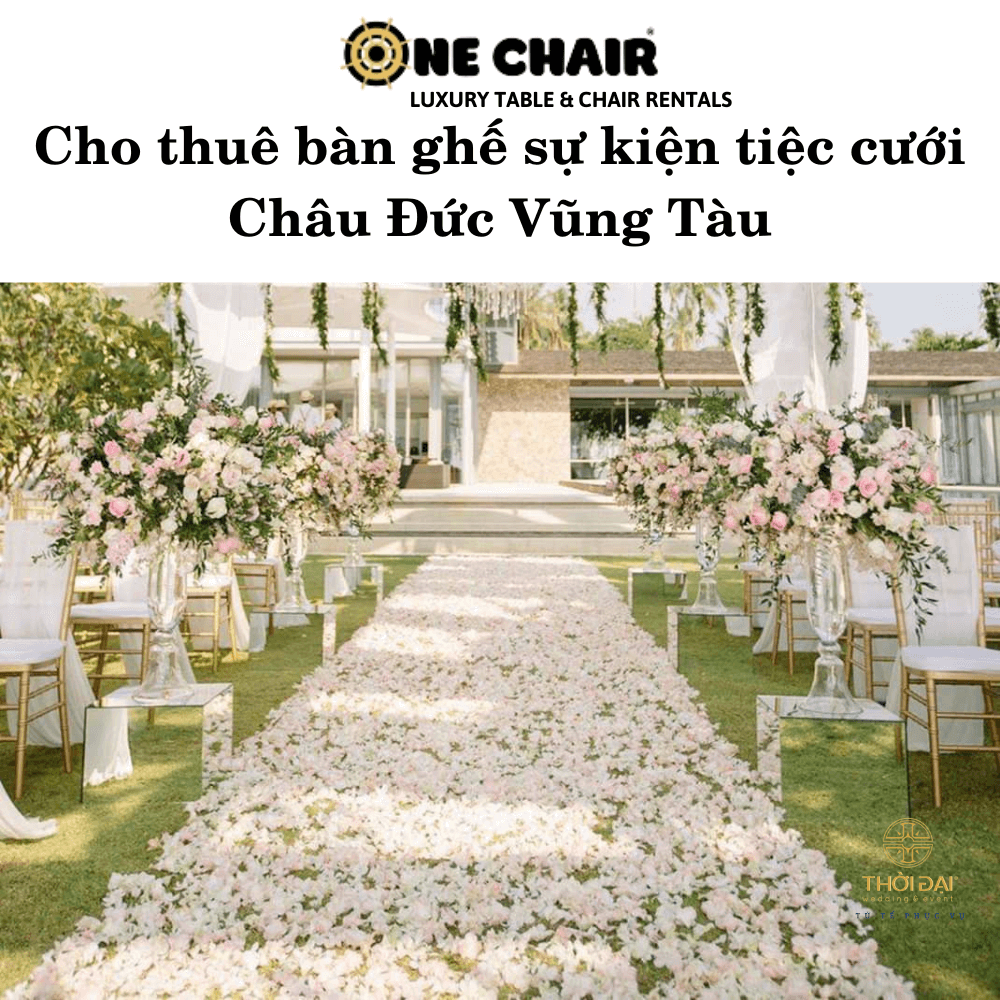 Cho thuê bàn ghế sự kiện tiệc cưới Châu Đức Vũng Tàu