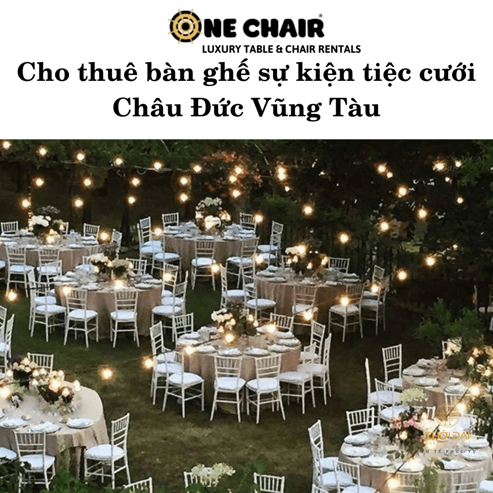 Cho thuê bàn ghế sự kiện tiệc cưới Châu Đức Vũng Tàu