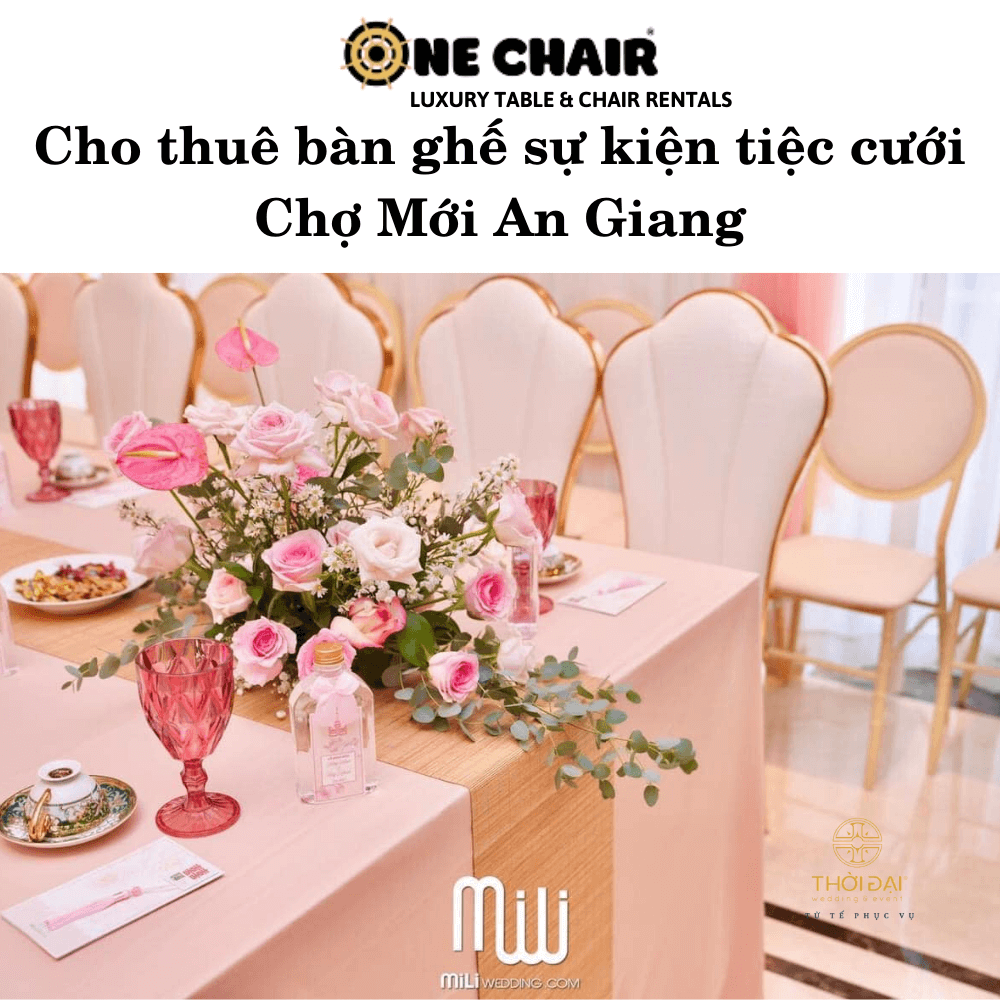 Cho thuê bàn ghế sự kiện tiệc cưới Chợ Mới An Giang