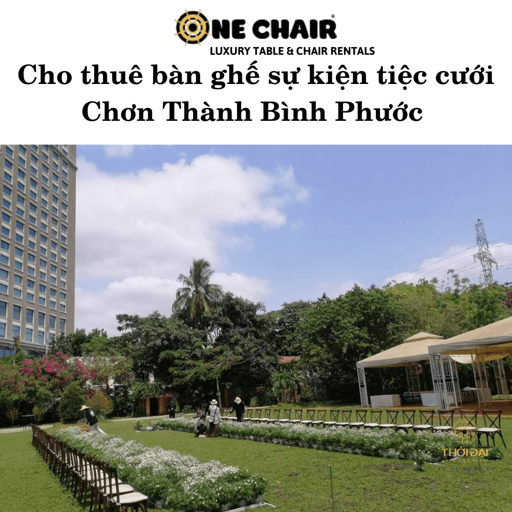 Cho thuê bàn ghế sự kiện tiệc cưới Chơn Thành Bình Phước