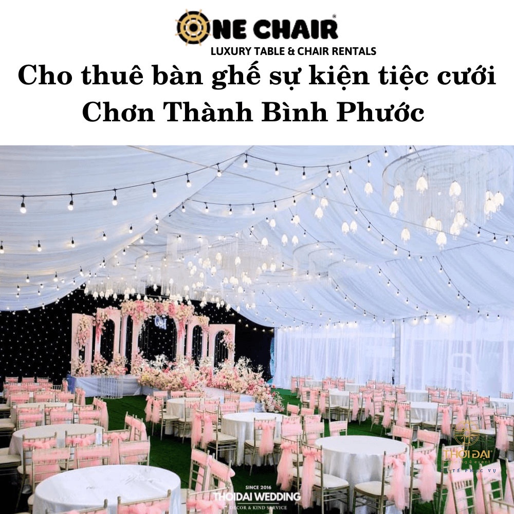 Cho thuê bàn ghế sự kiện tiệc cưới Chơn Thành Bình Phước