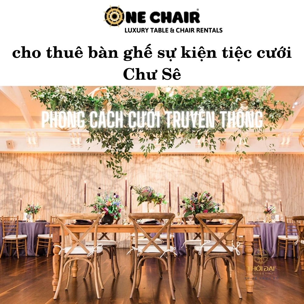 cho thuê bàn ghế sự kiện tiệc cưới Chư Sê