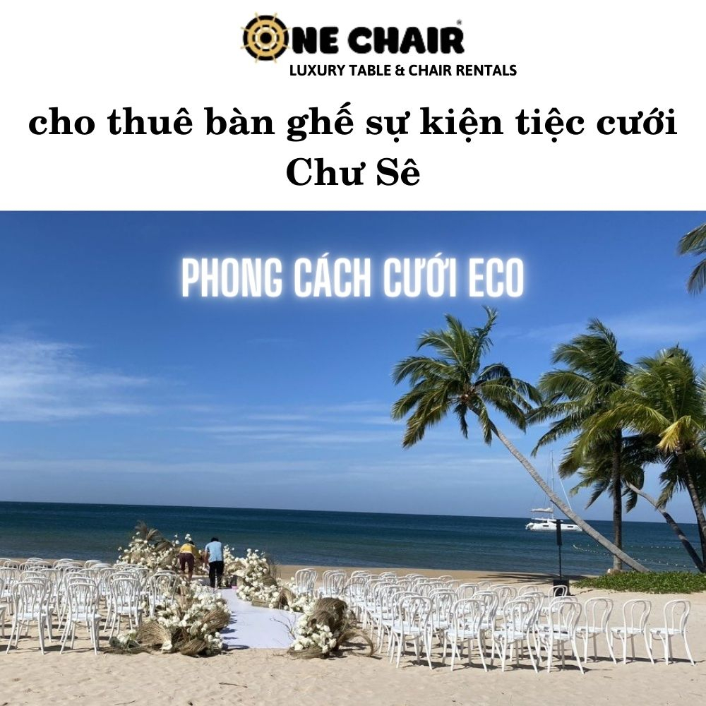 cho thuê bàn ghế sự kiện tiệc cưới Chư Sê