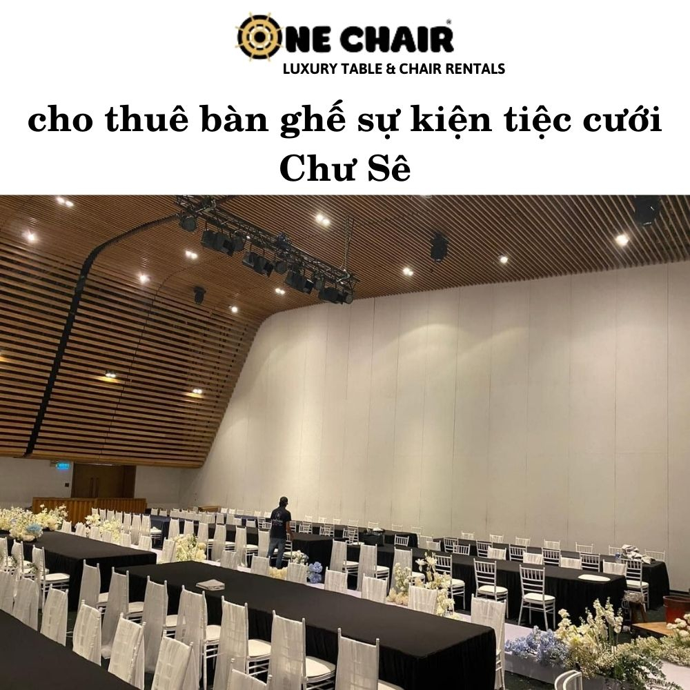 cho thuê bàn ghế sự kiện tiệc cưới Chư Sê