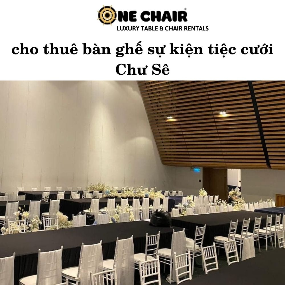 cho thuê bàn ghế sự kiện tiệc cưới Chư Sê