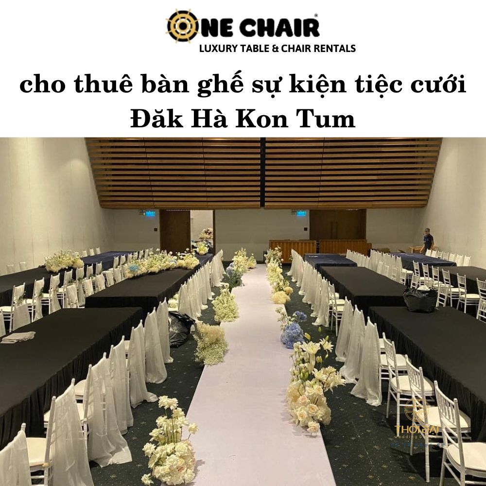 Cho thuê bàn ghế sự kiện tiệc cưới Đăk Hà Kon Tum