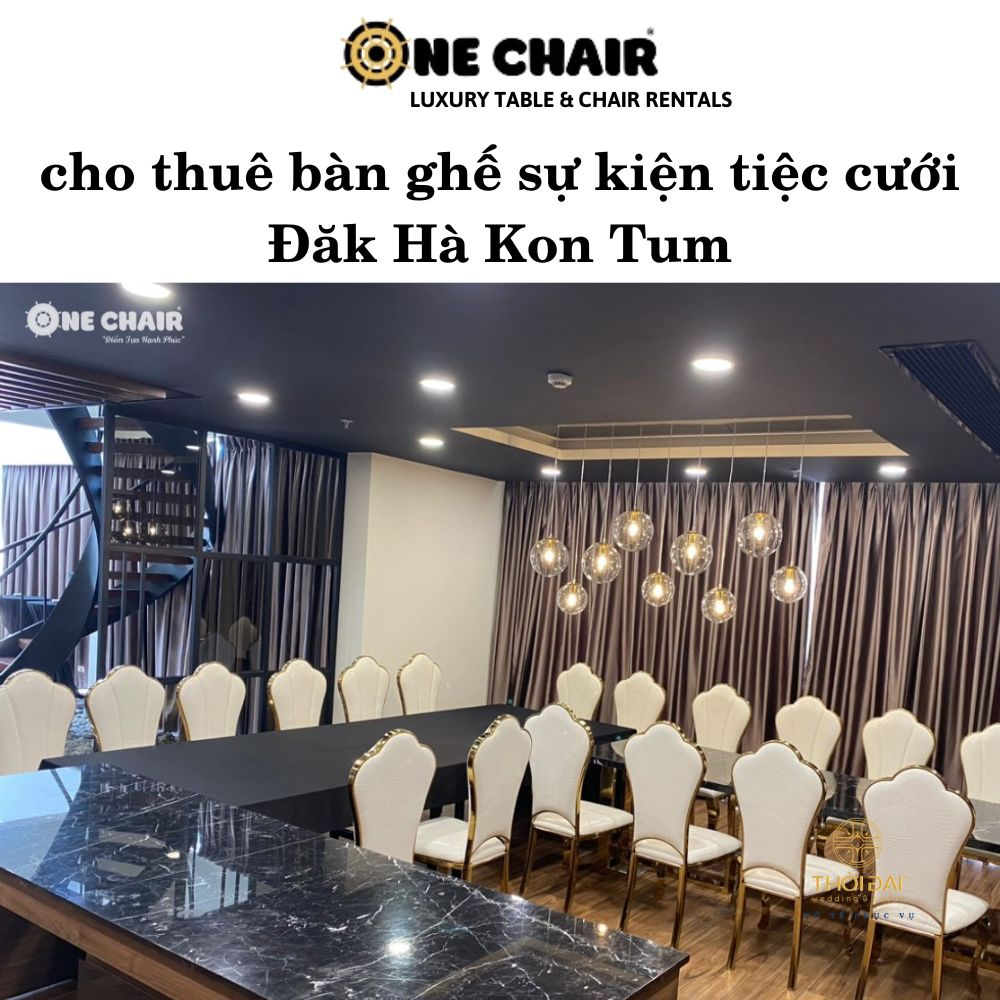 Cho thuê bàn ghế sự kiện tiệc cưới Đăk Hà Kon Tum