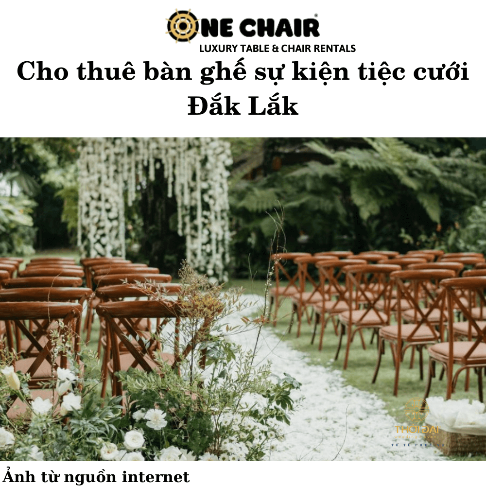 Cho thuê bàn ghế sự kiện tiệc cưới Đắk Lắk