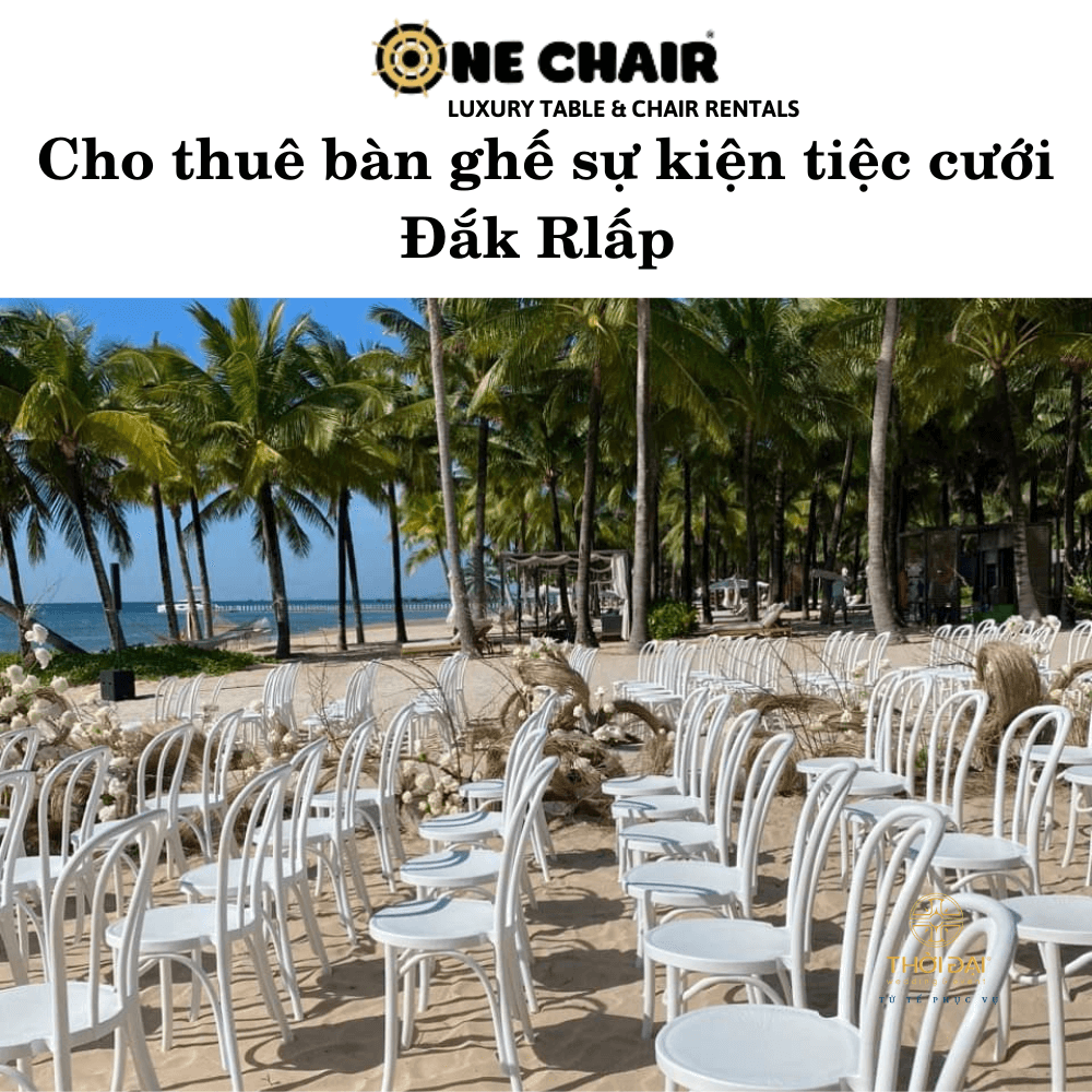 Cho thuê bàn ghế sự kiện tiệc cưới Đắk Rlấp
