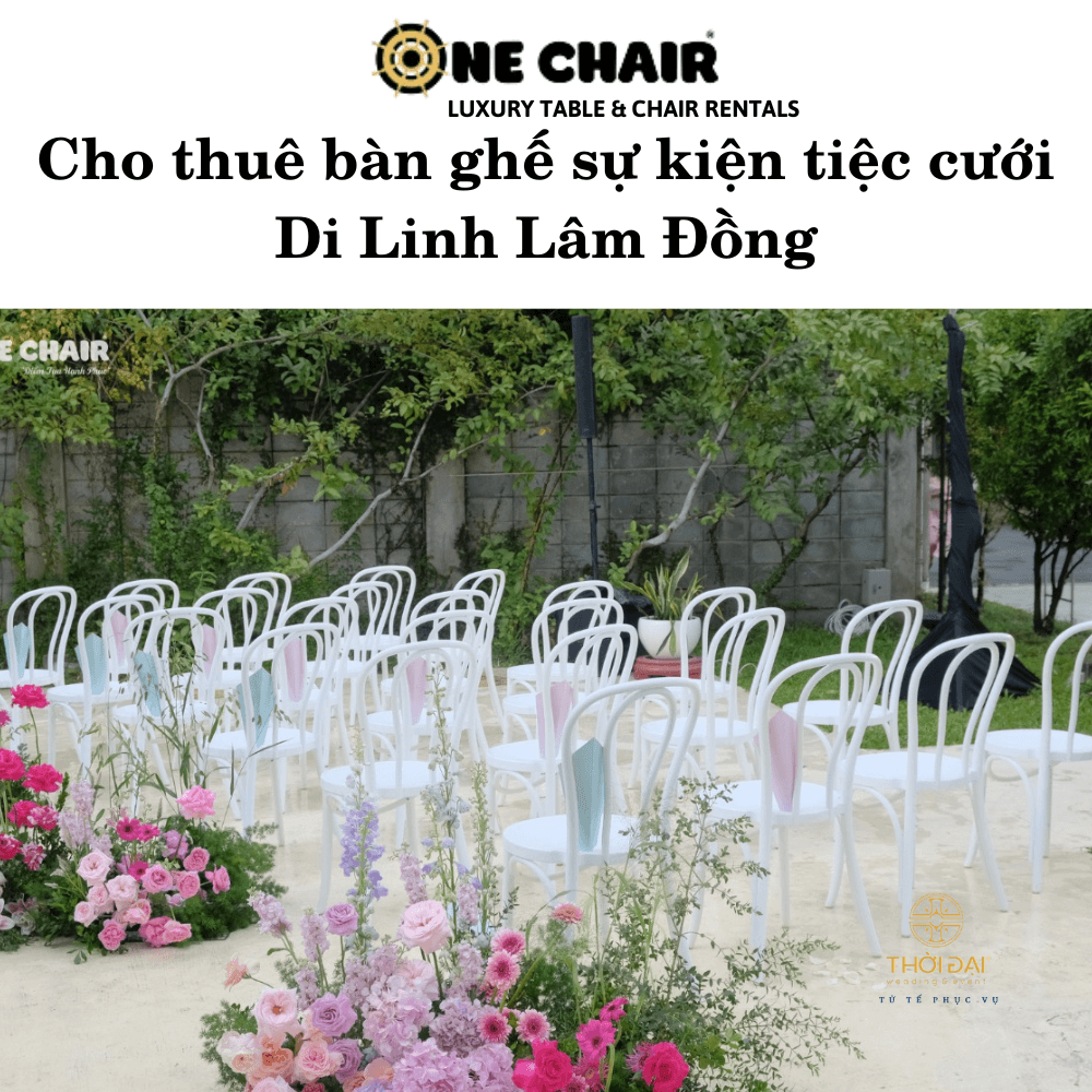 Cho thuê bàn ghế sự kiện tiệc cưới Di Linh Lâm Đồng