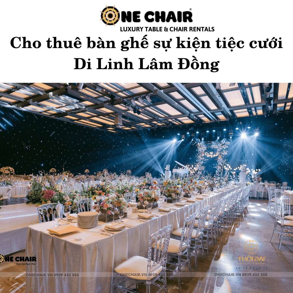 Cho thuê bàn ghế sự kiện tiệc cưới Di Linh Lâm Đồng