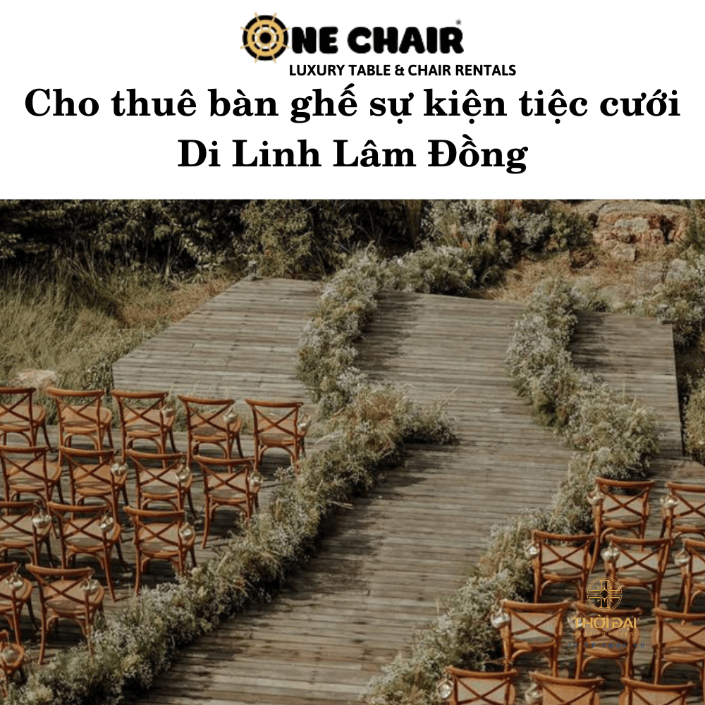 Cho thuê bàn ghế sự kiện tiệc cưới Di Linh Lâm Đồng