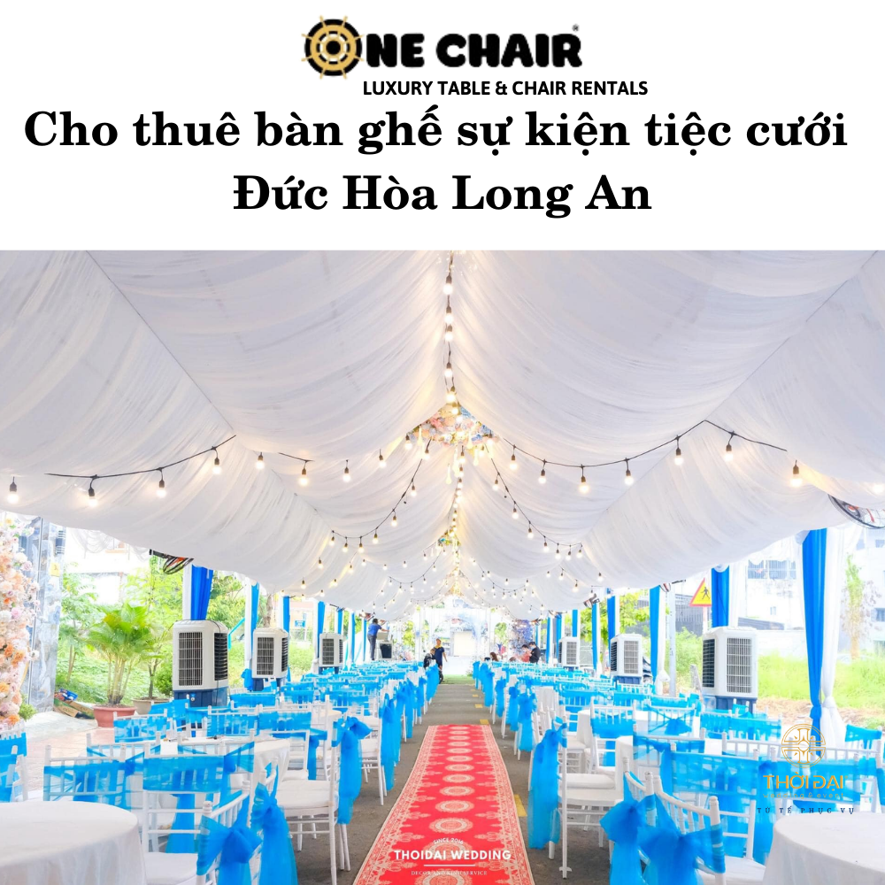 Cho thuê bàn ghế sự kiện tiệc cưới Đức Hòa Long An