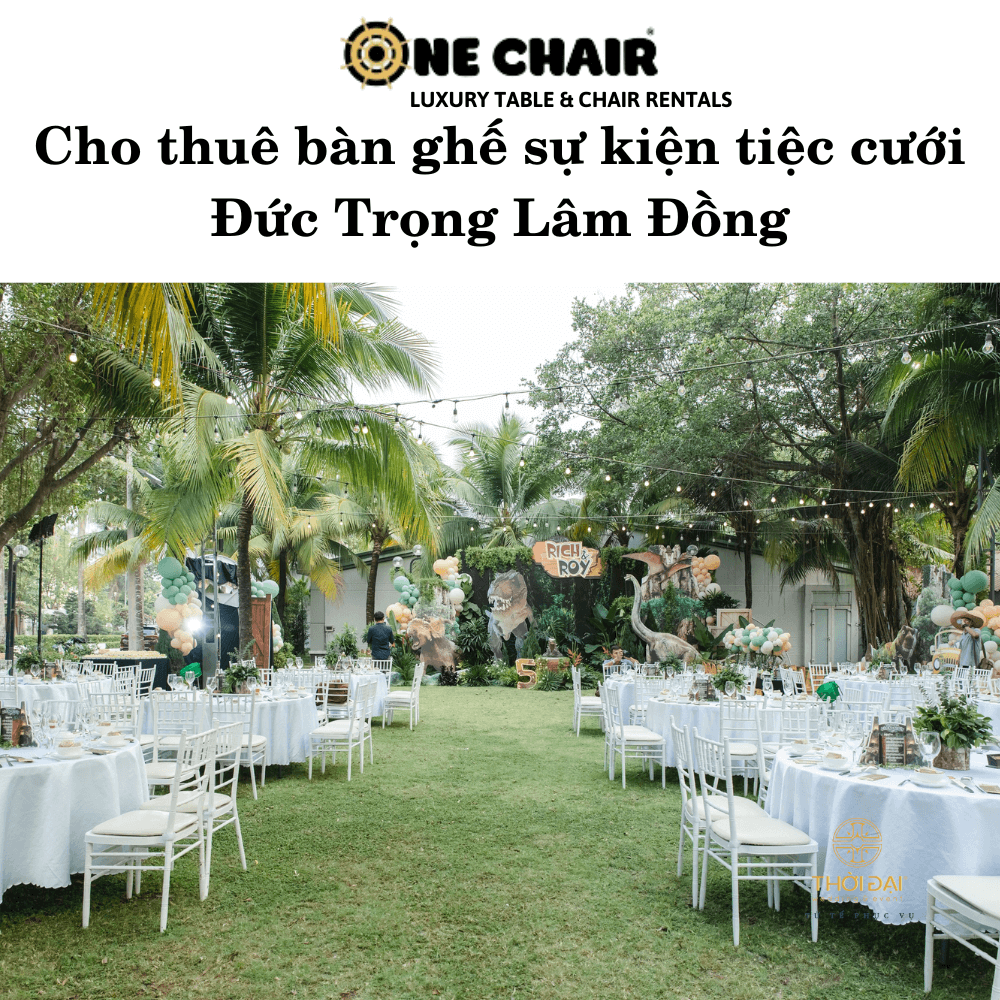 Cho thuê bàn ghế sự kiện tiệc cưới Đức Trọng Lâm Đồng