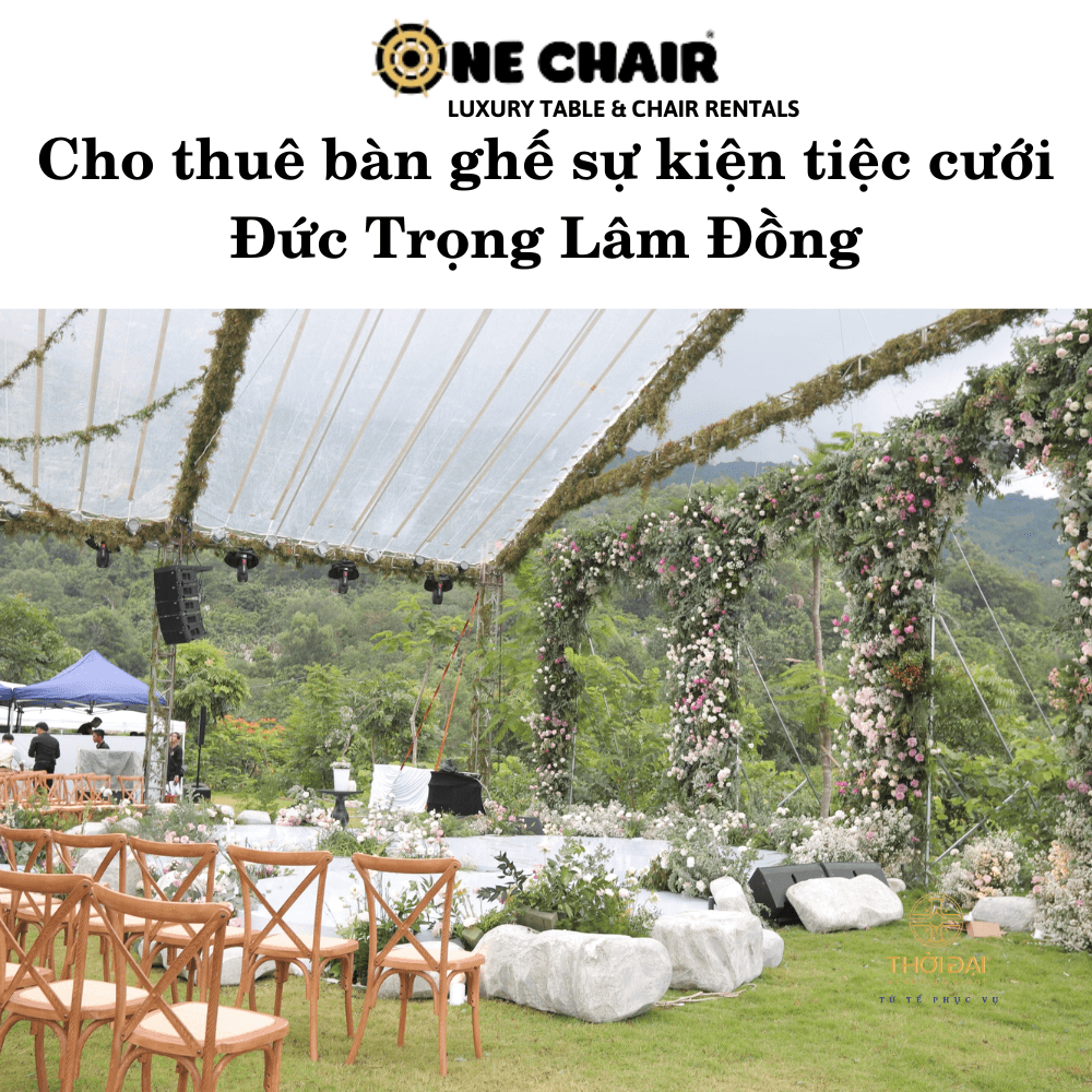 Cho thuê bàn ghế sự kiện tiệc cưới Đức Trọng Lâm Đồng