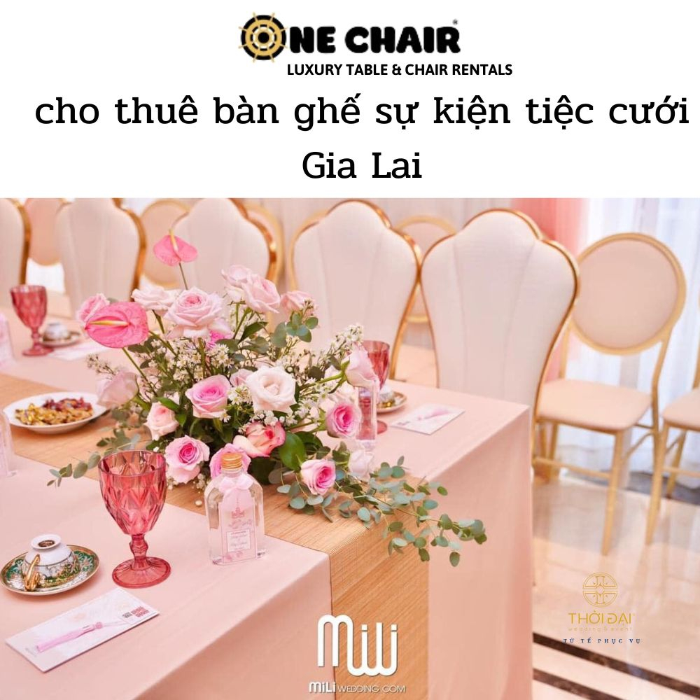cho thuê bàn ghế sự kiện tiệc cưới Gia Lai