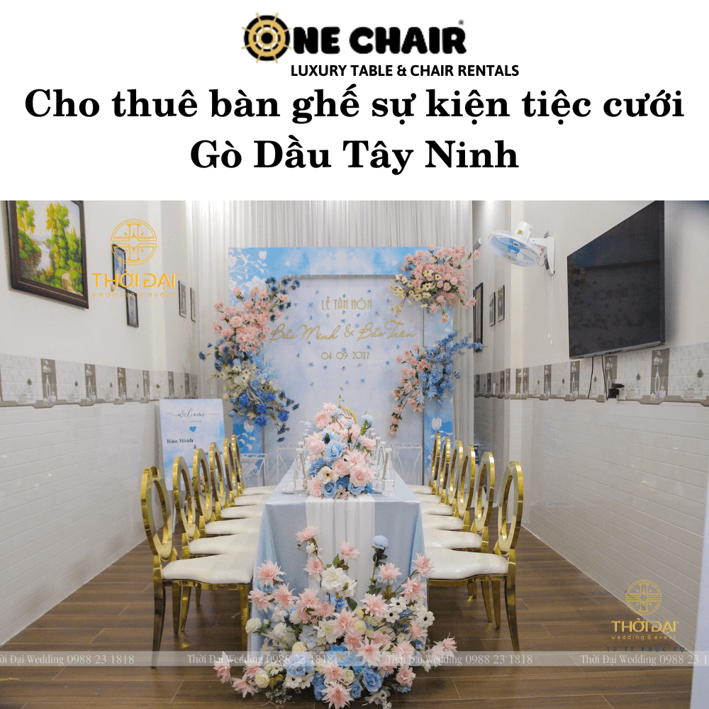 Cho thuê bàn ghế sự kiện tiệc cưới Gò Dầu Tây Ninh