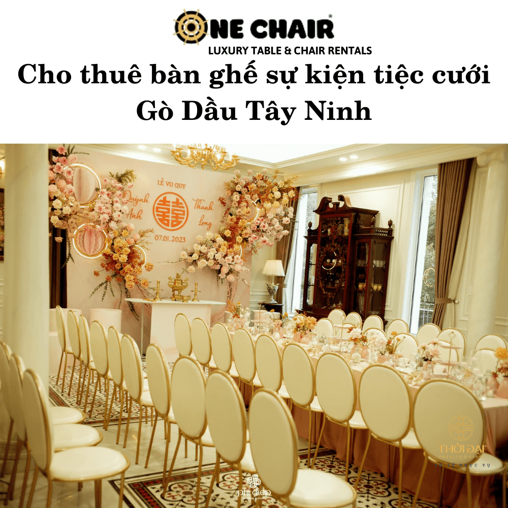 Cho thuê bàn ghế sự kiện tiệc cưới Gò Dầu Tây Ninh